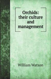 Orchids: their culture and management