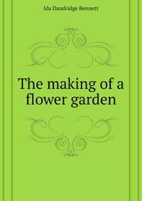 The making of a flower garden