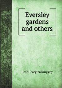 Eversley gardens and others
