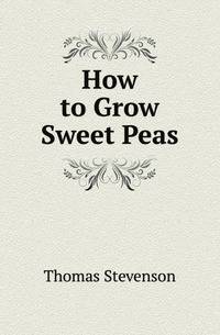 How to Grow Sweet Peas