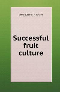 Successful fruit culture