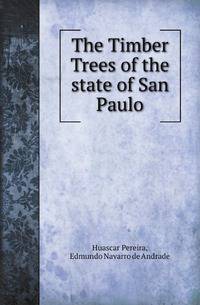The Timber Trees of the state of San Paulo