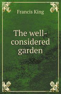 The well-considered garden