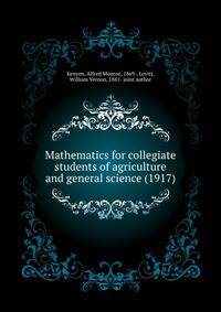 Mathematics for collegiate students of agriculture and general science (1917)