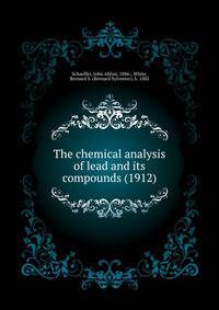The chemical analysis of lead and its compounds (1912)