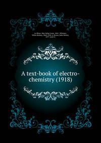 A text-book of electro-chemistry (1918)