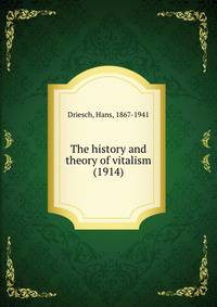 The history and theory of vitalism (1914)