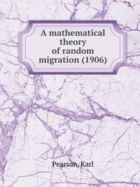A mathematical theory of random migration (1906)