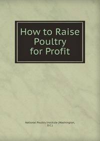 How to Raise Poultry for Profit