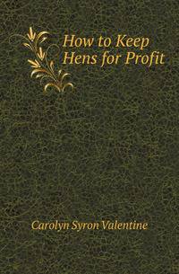 How to Keep Hens for Profit