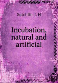 Incubation, natural and artificial