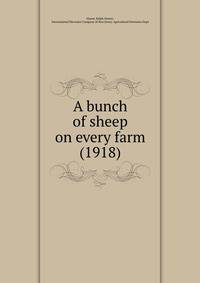 A bunch of sheep on every farm (1918)