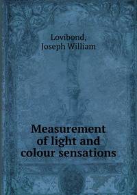 Measurement of light and colour sensations