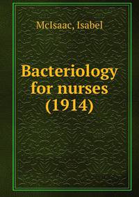 Bacteriology for nurses (1914)