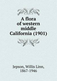 A flora of western middle California (1901)