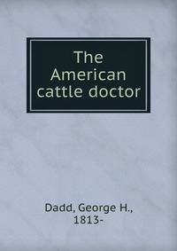The American cattle doctor