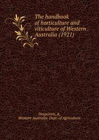 The handbook of horticulture and viticulture of Western Australia (1921)