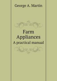 Farm Appliances. A practical manual