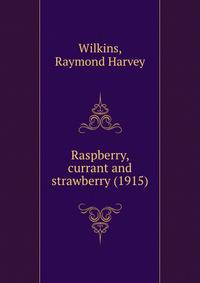 Raspberry, currant and strawberry (1915)