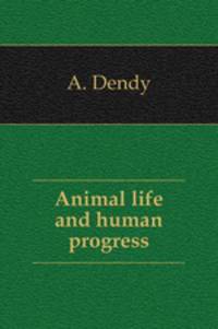 Animal life and human progress