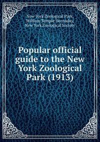 Popular official guide to the New York Zoological Park (1913)