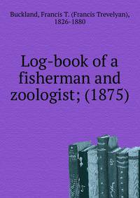 Log-book of a fisherman and zoologist; (1875)