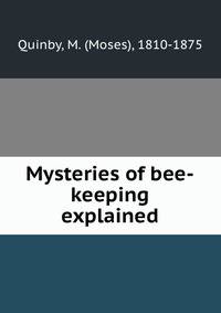 Mysteries of bee-keeping explained