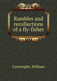 Rambles and recollections of a fly-fisher