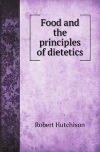 Food and the principles of dietetics