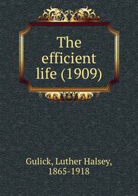 The efficient life (1909)