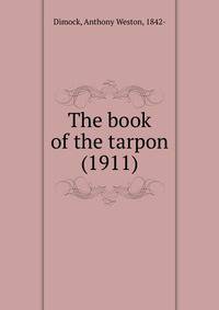 The book of the tarpon (1911)
