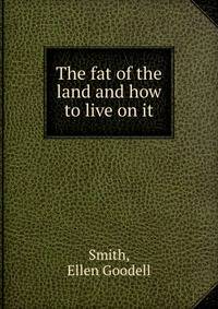 The fat of the land and how to live on it