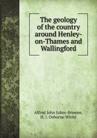 The geology of the country around Henley-on-Thames and Wallingford