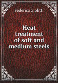 Heat treatment of soft and medium steels