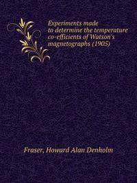 Experiments made to determine the temperature co-efficients of Watson's magnetographs (1905)
