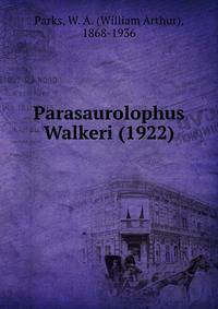 Parasaurolophus Walkeri (1922)