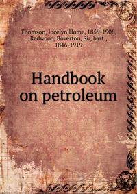 Handbook on petroleum