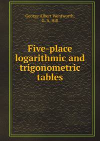 Five-place logarithmic and trigonometric tables