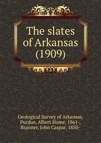 The slates of Arkansas (1909)