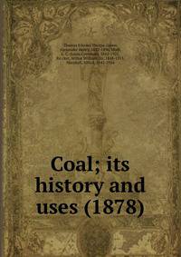 Coal; its history and uses (1878)