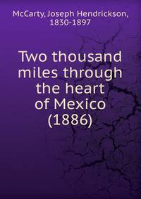 Two thousand miles through the heart of Mexico (1886)