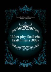 Ueber physikalische kraftlinien (1898)