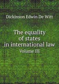 The equality of states in international law. Volume III