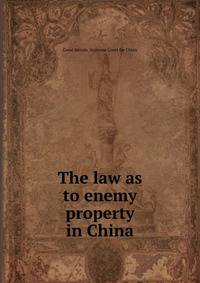 The law as to enemy property in China.