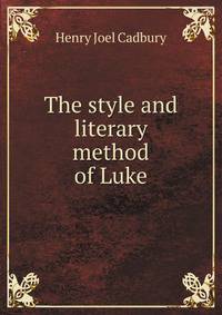 The style and literary method of Luke