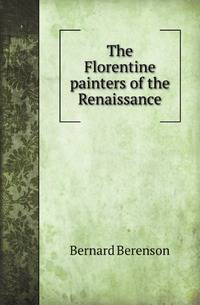 The Florentine painters of the Renaissance
