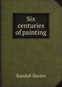 Six centuries of painting