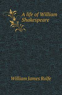 A life of William Shakespeare