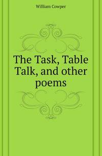 The Task, Table Talk, and other poems