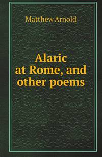 Alaric at Rome, and other poems